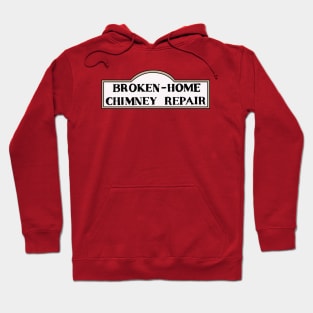 Broken-Home Chimney Repair Hoodie